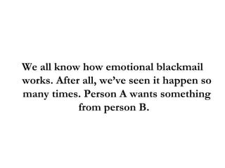 Emotional Blackmail: How to Protect Yourself .